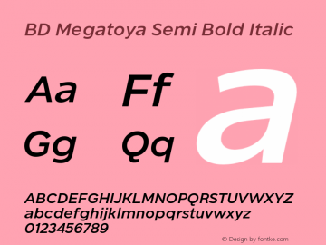 BD Megatoya Semi Bold Italic Version 1.000;hotconv 1.0.109;makeotfexe 2.5.65596图片样张