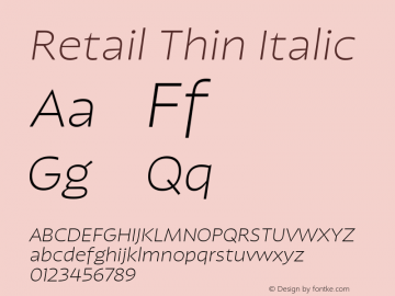Retail Thin Italic Italic Version 1.000;PS 0.0;hotconv 16.6.54;makeotf.lib2.5.65590图片样张