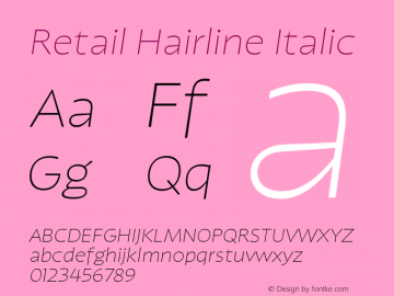 Retail Hairline Italic Italic Version 1.000;PS 0.0;hotconv 16.6.54;makeotf.lib2.5.65590图片样张
