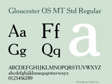Gloucester OS MT Std Regular Version 1.000;PS 001.000;hotconv 1.0.38 Font Sample