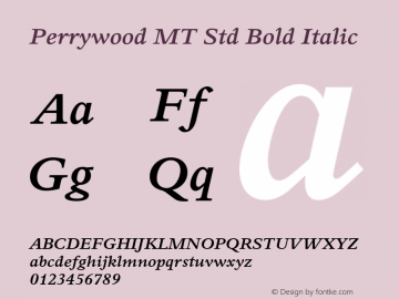 Perrywood MT Std Bold Italic Version 1.000;PS 001.000;hotconv 1.0.38 Font Sample
