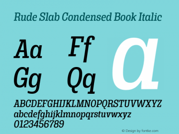 Rude Slab Condensed Book Italic Version 1.001;PS 001.001;hotconv 1.0.70;makeotf.lib2.5.58329图片样张