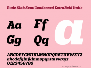 Rude Slab SemiCondensed ExtraBold Italic Version 1.001;PS 001.001;hotconv 1.0.70;makeotf.lib2.5.58329图片样张