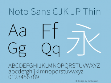 Noto Sans CJK JP Thin Version 1.004;PS 1.004;hotconv 1.0.82;makeotf.lib2.5.63406图片样张