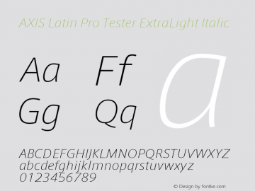 AXIS Latin Pro Tester ExtraLight Italic Version 1.101;PS 1.000;Core 1.0.38;makeotf.lib1.6.5960; TT 0.93 Font Sample