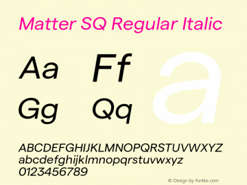 Matter SQ Regular Italic Version 3.000;FEAKit 1.0图片样张