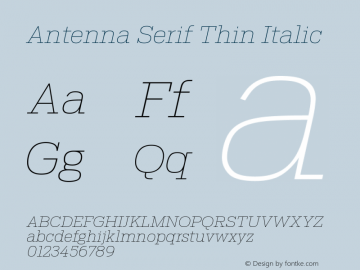 AntennaSerif Thin Italic Version 1.000;PS 1.0;hotconv 1.0.72;makeotf.lib2.5.5900图片样张