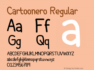 Cartoonero Regular Version 1.00 July 17, 2015, initial release Font Sample