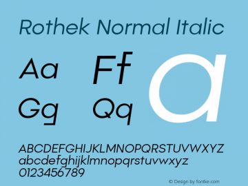 Rothek Normal Italic Version 1.000;PS 001.000;hotconv 1.0.88;makeotf.lib2.5.64775图片样张
