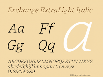 Exchange ExtraLight Italic Version 1.001;PS 0.001;hotconv 16.6.51;makeotf.lib2.5.65220图片样张
