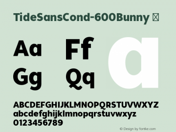 ☞Tide Sans Cond 600 Bunny Version 5.002;PS 005.002;hotconv 1.0.70;makeotf.lib2.5.58329; ttfautohint (v1.5);com.myfonts.easy.kyle-wayne-benson.tide-sans-condensed.bunny.wfkit2.version.454S图片样张