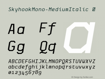 ☞SkyhookMono-MediumItalic Version 1.000 2010 initial release;com.myfonts.easy.fontom-type.skyhook-mono.medium-italic.wfkit2.version.3vx5图片样张