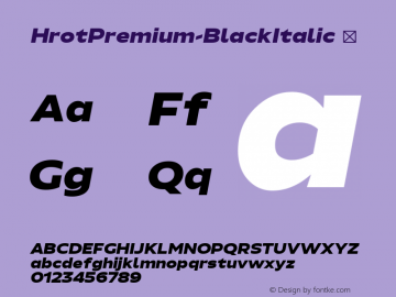 ☞Hrot Premium Black Italic Version 1.000;PS 001.000;hotconv 1.0.88;makeotf.lib2.5.64775;com.myfonts.easy.superior-type.hrot.black-italic.wfkit2.version.4FHg图片样张