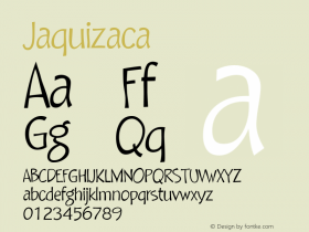 ☞Jaquizaca Version 1.004;com.myfonts.easy.lamatas.jaquizaca.regular.wfkit2.version.4cxB图片样张