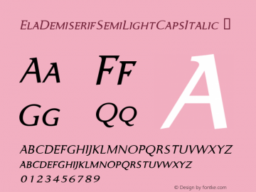 ☞ElaDemiserifSemiLightCapsItalic Macromedia Fontographer 4.1.5 11.10.2005;com.myfonts.easy.wiescherdesign.ela-demiserif.semi-light-caps-italic.wfkit2.version.2uDN图片样张