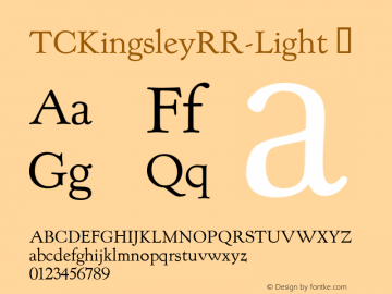 ☞TCKingsleyRR-Light Version 1.000;com.myfonts.easy.redrooster.tc-kingsley-rr.tckingsley-rr-light.wfkit2.version.4aRB图片样张