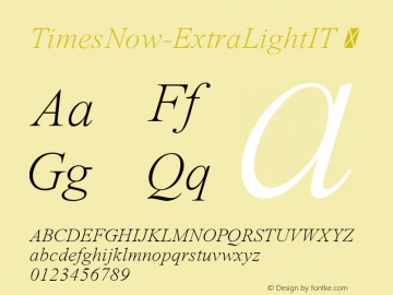 ☞TimesNow-ExtraLightIT Version 1.001;com.myfonts.easy.jha.times-now.extra-light-it.wfkit2.version.4m7Z图片样张