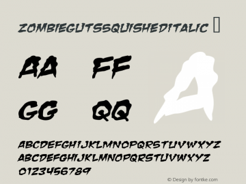 ☞Zombie Guts Squished Italic Macromedia Fontographer 4.1 09/10/2001;com.myfonts.easy.blambot.zombie-guts.squished-italic.wfkit2.version.FHF图片样张