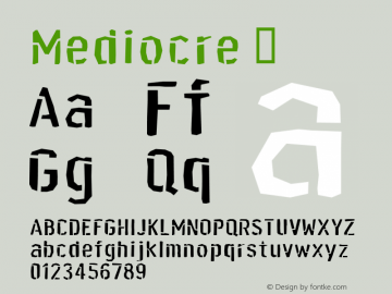 ☞Mediocre Macromedia Fontographer 4.1.3 5/4/02;com.myfonts.easy.typeart.mediocre.regular.wfkit2.version.36rF图片样张