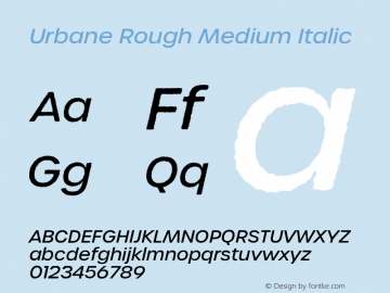 Urbane Rough Medium Italic Version 3.000;hotconv 1.0.109;makeotfexe 2.5.65596图片样张