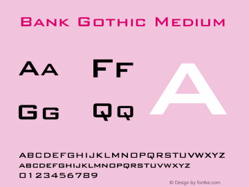 Bank Gothic Medium Version 003.001 Font Sample