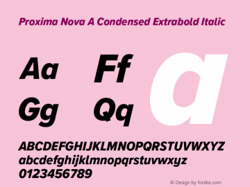 Proxima Nova A Cond Extrabold It Version 3.005;PS 003.005;hotconv 1.0.88;makeotf.lib2.5.64775图片样张