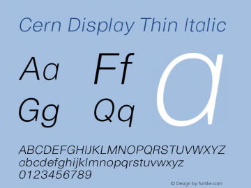 Cern Display Thin Italic Version 1.000;PS 001.000;hotconv 1.0.38图片样张