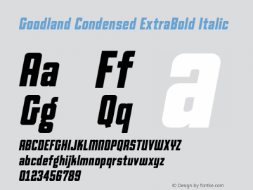 Goodland Condensed ExtraBold Italic Version 1.000;hotconv 1.0.109;makeotfexe 2.5.65596图片样张