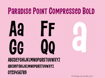 Paradise Point Compressed Bold Version 1.000;hotconv 1.0.109;makeotfexe 2.5.65596图片样张