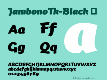 ☞JambonoTk-Black Version 7.504; 2008; ttfautohint (v1.5);com.myfonts.easy.fontfont.jambono.tk-black.wfkit2.version.3apV图片样张