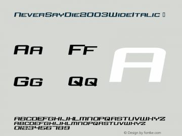 ☞Never Say Die 2003 Wide Italic 2, 2003;com.myfonts.easy.pizzadude.never-say-die-2003.wide-italic.wfkit2.version.244S图片样张