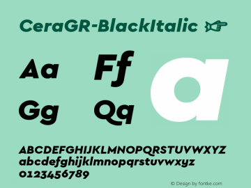 ☞Cera GR Black Italic Version 1.001;PS 001.001;hotconv 1.0.70;makeotf.lib2.5.58329; ttfautohint (v0.95) -d;com.myfonts.easy.type-me-fonts.cera-gr.black-italic.wfkit2.version.4nS2图片样张