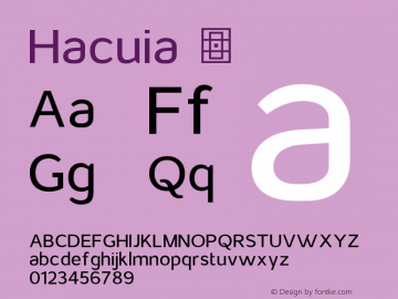 ☞Hacuia Version 1.001 2015 ;com.myfonts.easy.leandro-ribeiro-machado.hacuia.regular.wfkit2.version.4tFn图片样张