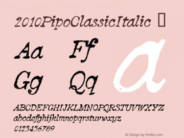 ☞2010 Pipo Classic Italic Macromedia Fontographer 4.1.4 16/08/10;com.myfonts.easy.glc.2010-pipo.italic.wfkit2.version.3xBZ图片样张