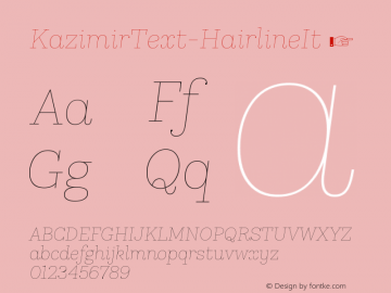 ☞KazimirText Hairline Italic Version 1.200;PS (version unavailable);hotconv 1.0.88;makeotf.lib2.5.647800; ttfautohint (v0.95) -d;com.myfonts.easy.cstm-fonts.kazimir-text.hairline-italic.wfkit2.version.4BPD图片样张