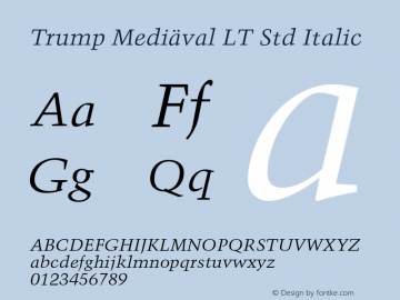 Trump Mediäval LT Std Italic Version 1.040;PS 001.003;Core 1.0.35;makeotf.lib1.5.4492 Font Sample