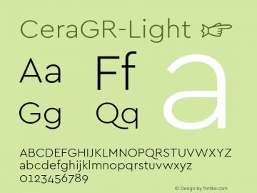 ☞Cera GR Light Version 1.001;PS 001.001;hotconv 1.0.70;makeotf.lib2.5.58329;com.myfonts.easy.type-me-fonts.cera-gr.light.wfkit2.version.4nS3图片样张