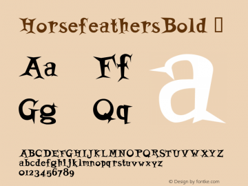 ☞Horsefeathers Bold Macromedia Fontographer 4.1.3 10/01/98;com.myfonts.lillie.horsefeathers.bold.wfkit2.kVf图片样张