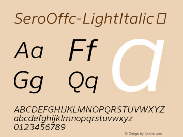 ☞Sero Offc Light Italic Version 7.504; 2011; Build 1022; ttfautohint (v1.5);com.myfonts.easy.fontfont.sero.offc-light-italic.wfkit2.version.3YNU图片样张