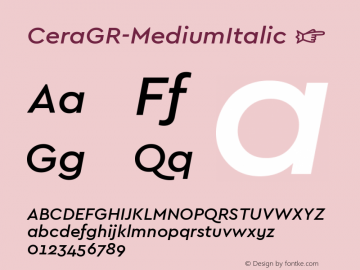 ☞Cera GR Medium Italic Version 1.001;PS 001.001;hotconv 1.0.70;makeotf.lib2.5.58329; ttfautohint (v0.95) -d;com.myfonts.easy.type-me-fonts.cera-gr.medium-italic.wfkit2.version.4nS8图片样张