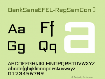 ☞BankSansEFEL-RegSemCon Version 1.001 2016; ttfautohint (v1.3);com.myfonts.easy.ef.bank-sans-ef.semicond-reg.wfkit2.version.4By1图片样张