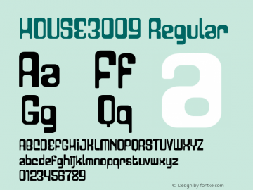 HOUSE3009 Regular Version 1.000;PS 001.000;hotconv 1.0.38 Font Sample