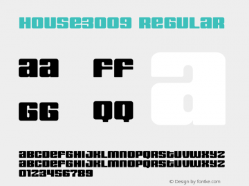 HOUSE3009 Regular Version 1.000;PS 001.000;hotconv 1.0.38 Font Sample