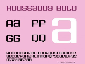 HOUSE3009 Bold Version 1.000;PS 001.000;hotconv 1.0.38 Font Sample