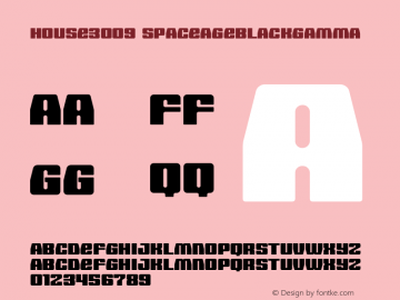 HOUSE3009 SpaceageBlackGamma Macromedia Fontographer 4.1 10/23/00 Font Sample