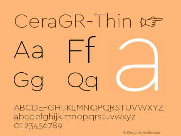 ☞Cera GR Thin Version 1.001;PS 001.001;hotconv 1.0.70;makeotf.lib2.5.58329; ttfautohint (v0.95) -d;com.myfonts.easy.type-me-fonts.cera-gr.thin.wfkit2.version.4nSb图片样张