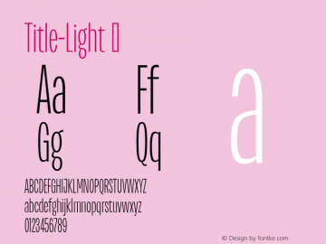 ☞Title Light Version 1.1;com.myfonts.easy.indian-type-foundry.title.light.wfkit2.version.4CDk图片样张