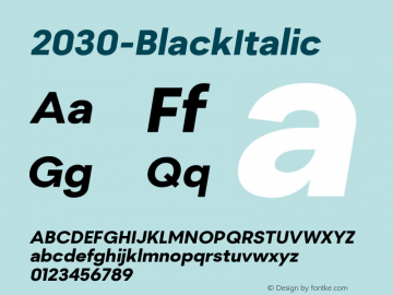 ☞2030 Black Italic 1.000; ttfautohint (v0.95) -d;com.myfonts.easy.noir-typo.2030.black-italic.wfkit2.version.4Tpr图片样张