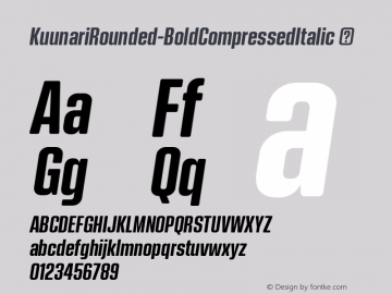 ☞Kuunari Rounded Bold Compressed Italic Version 1.000;PS 001.000;hotconv 1.0.88;makeotf.lib2.5.64775;com.myfonts.easy.mika-melvas.kuunari-rounded.bold-italic-compressed.wfkit2.version.4YAN图片样张