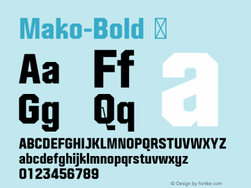 ☞Mako-Bold Version 1.000;hotconv 1.0.109;makeotfexe 2.5.65596;com.myfonts.easy.deltatype.mako.bold.wfkit2.version.5mHZ图片样张